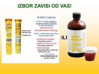 IZBOR ZAVISI OD VAS!
ILI
 