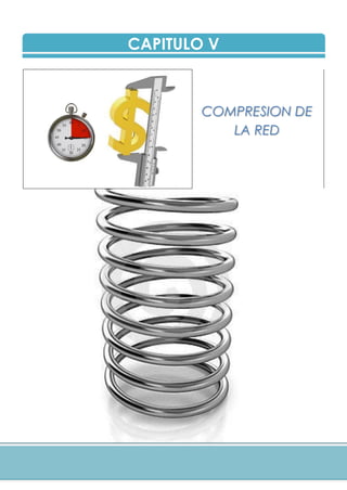 CAPITULO V
COMPRESION DE
LA RED
 