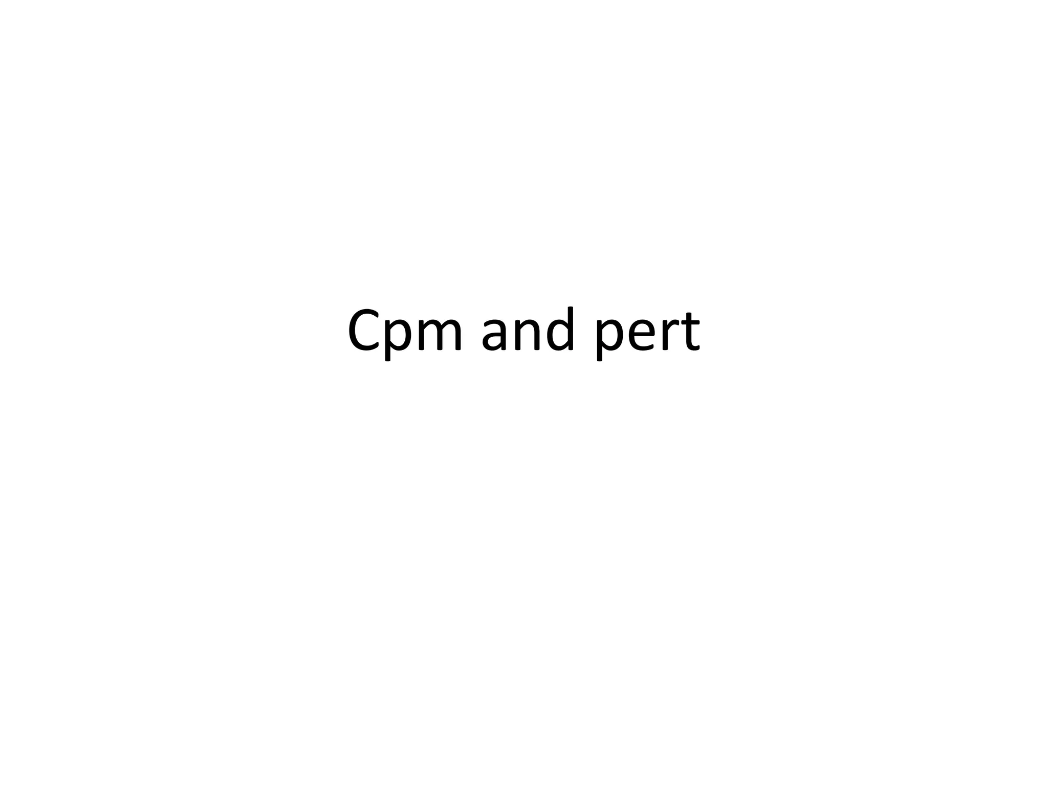 Cpm and pert
 