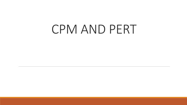 CPM AND PERT(critical path method) .pptx