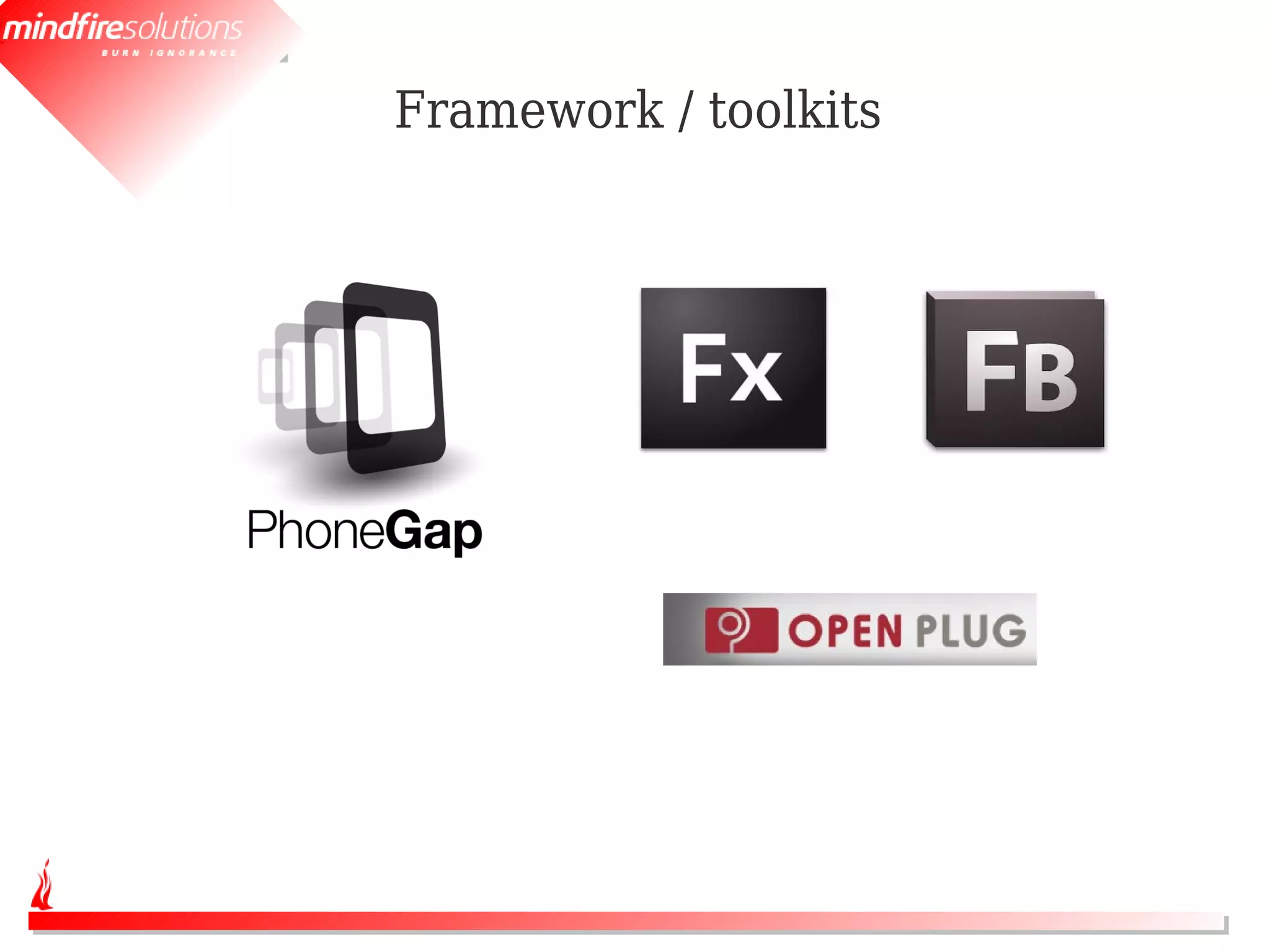 Framework / toolkits
 