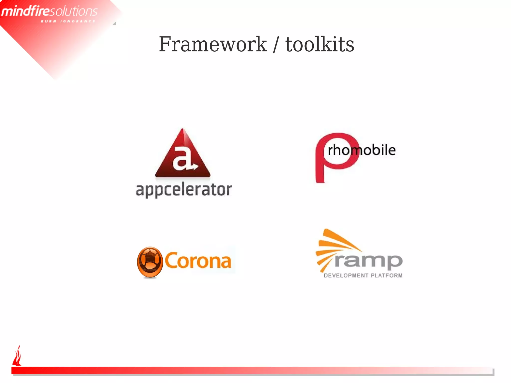 Framework / toolkits
 