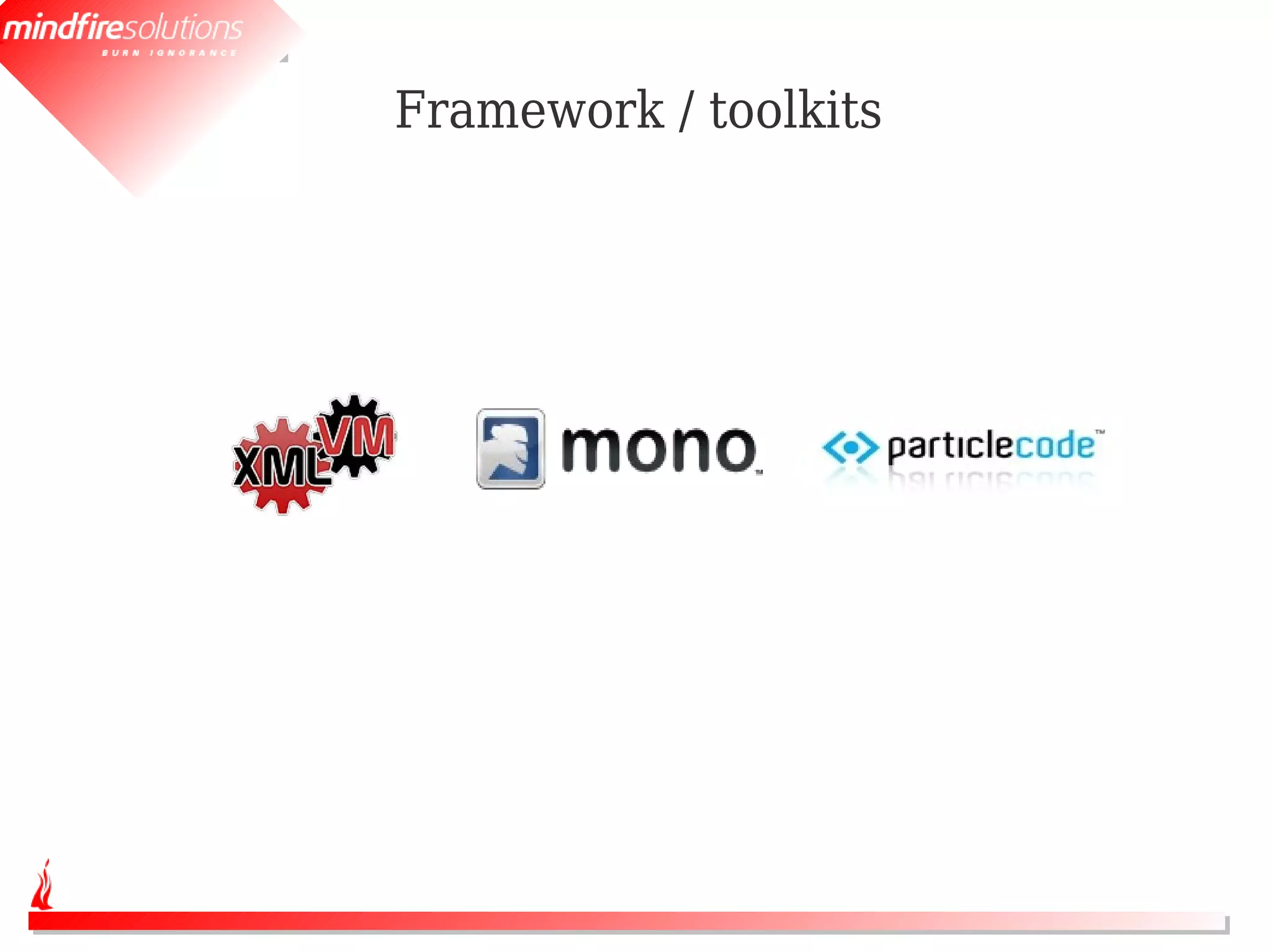 Framework / toolkits
 