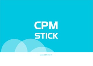 CPM 
STICK 
www.admicro.vn 
 
