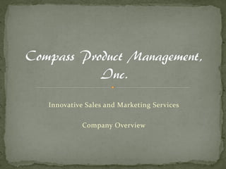 Innovative Sales and Marketing Services

          Company Overview
 