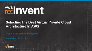 Selecting the Best VPC Network Architecture (CPN208), AWS re:Invent 2013