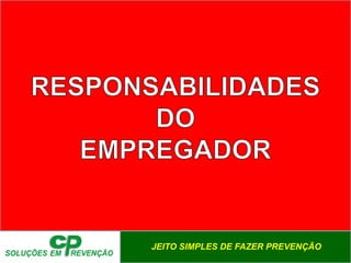 JEITO SIMPLES DE FAZER PREVENÇÃO
 