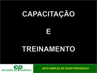 JEITO SIMPLES DE FAZER PREVENÇÃO
 