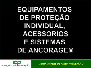 JEITO SIMPLES DE FAZER PREVENÇÃO
 