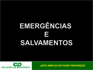 JEITO SIMPLES DE FAZER PREVENÇÃO
 