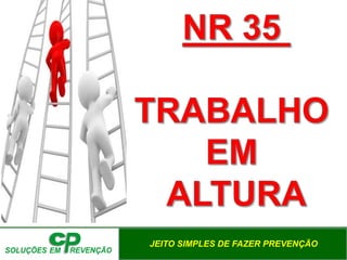 JEITO SIMPLES DE FAZER PREVENÇÃO
 
