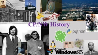 CP/NW History
 