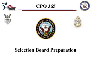 CPO 365




Selection Board Preparation
 