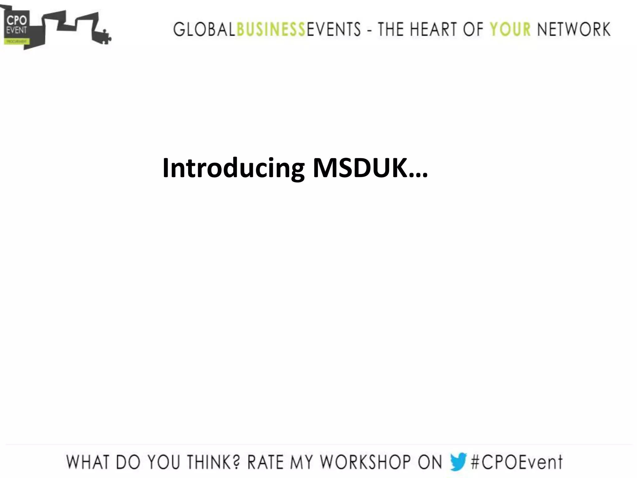Introducing MSDUK…
 