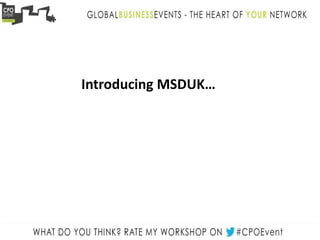 Introducing MSDUK…
 