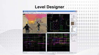 Level Designer
 