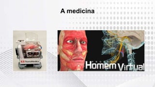 A medicina
 