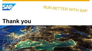 © 2015 SAP SE or an SAP affiliate company. All rights reserved.© 2015 SAP SE or an SAP affiliate company. All rights reserved.
Thank you
 