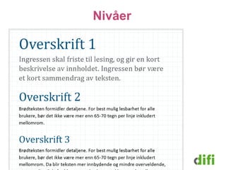 Nivåer 
Direktoratet for forvaltning og IKT 
 