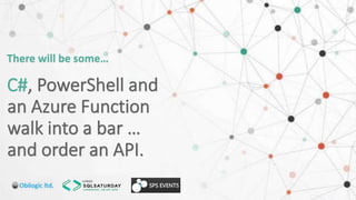 C#
There will be some…
 
