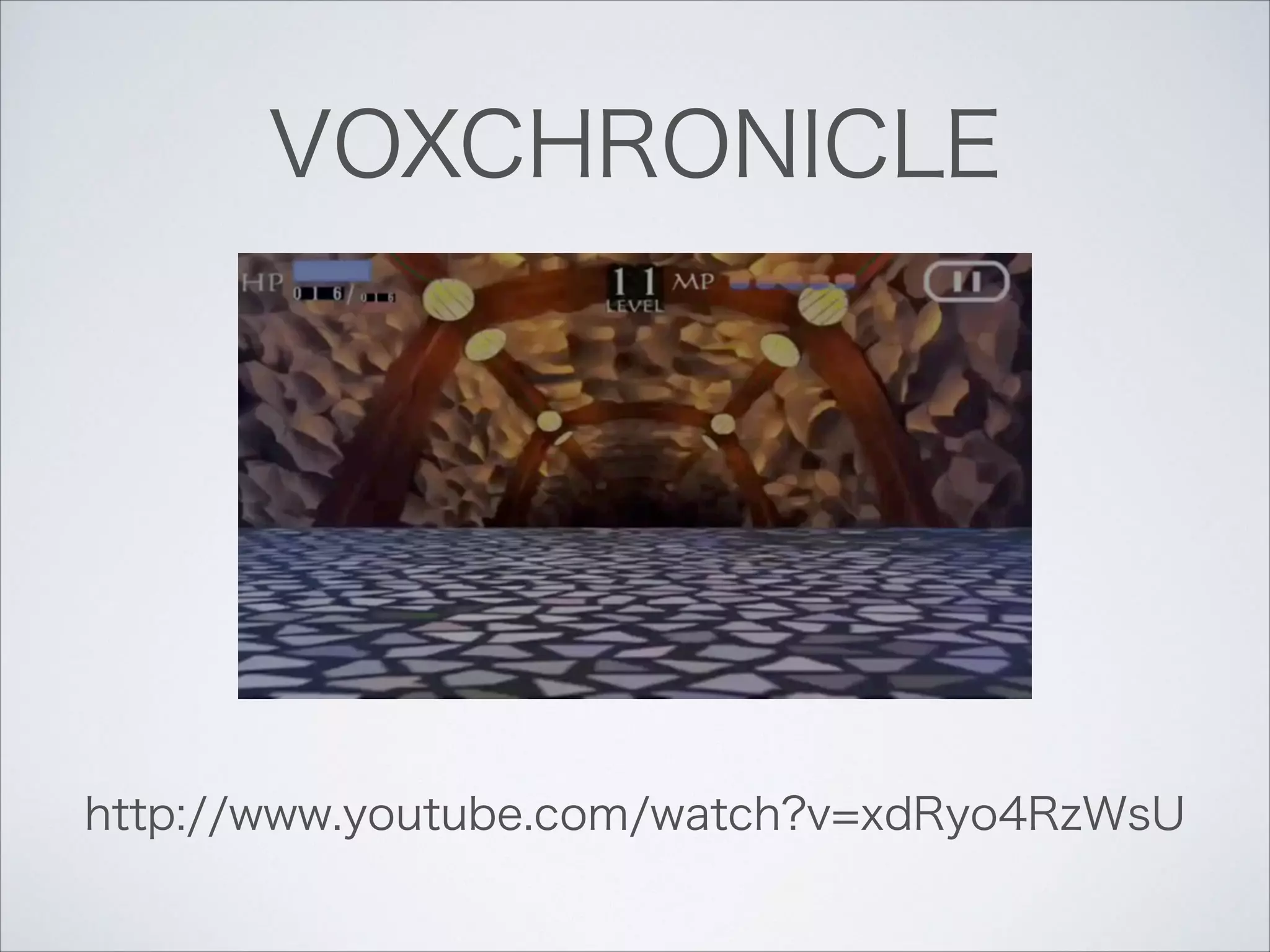 VOXCHRONICLE

http://www.youtube.com/watch?v=xdRyo4RzWsU

 