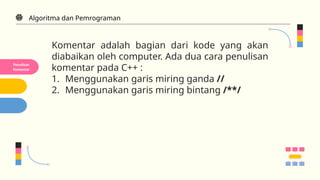 Algoritma dan Pemrograman - Dasar Pemrograman CPP | PPTX