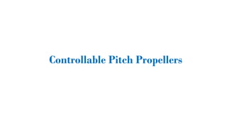 Controllable Pitch Propellers
 
