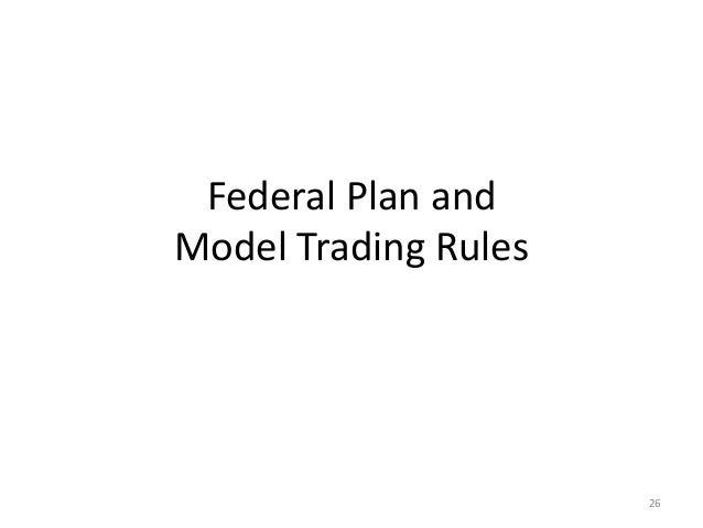 Federal Plan And Model Trading Rules 26 Federal Plan And Model Trading Rules 26