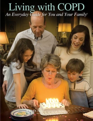 Living with COPD
An Everyday Guide for You and Your Family©
 