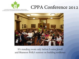 It’s standing room only before Louisa Jewell
and Shannon Polly’s session on building resilience
 