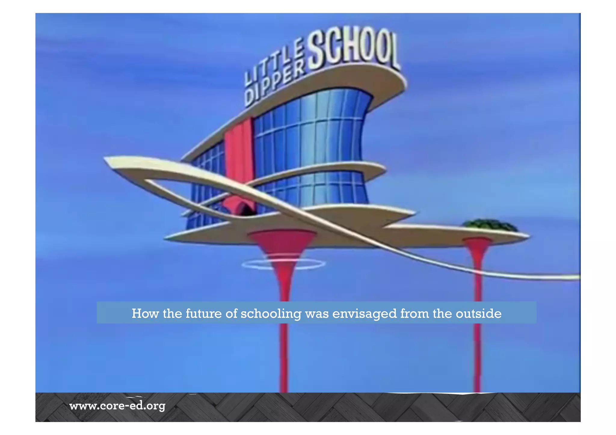 How the future of schooling was envisaged from the outside
 