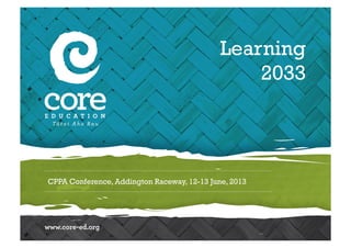 CPPA Conference, Addington Raceway, 12-13 June, 2013
Learning
2033
 