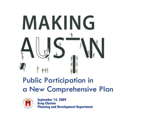 Public Participation in
a New Comprehensive Plan
   September 14, 2009
   Greg Claxton
   Planning and Development Department
 