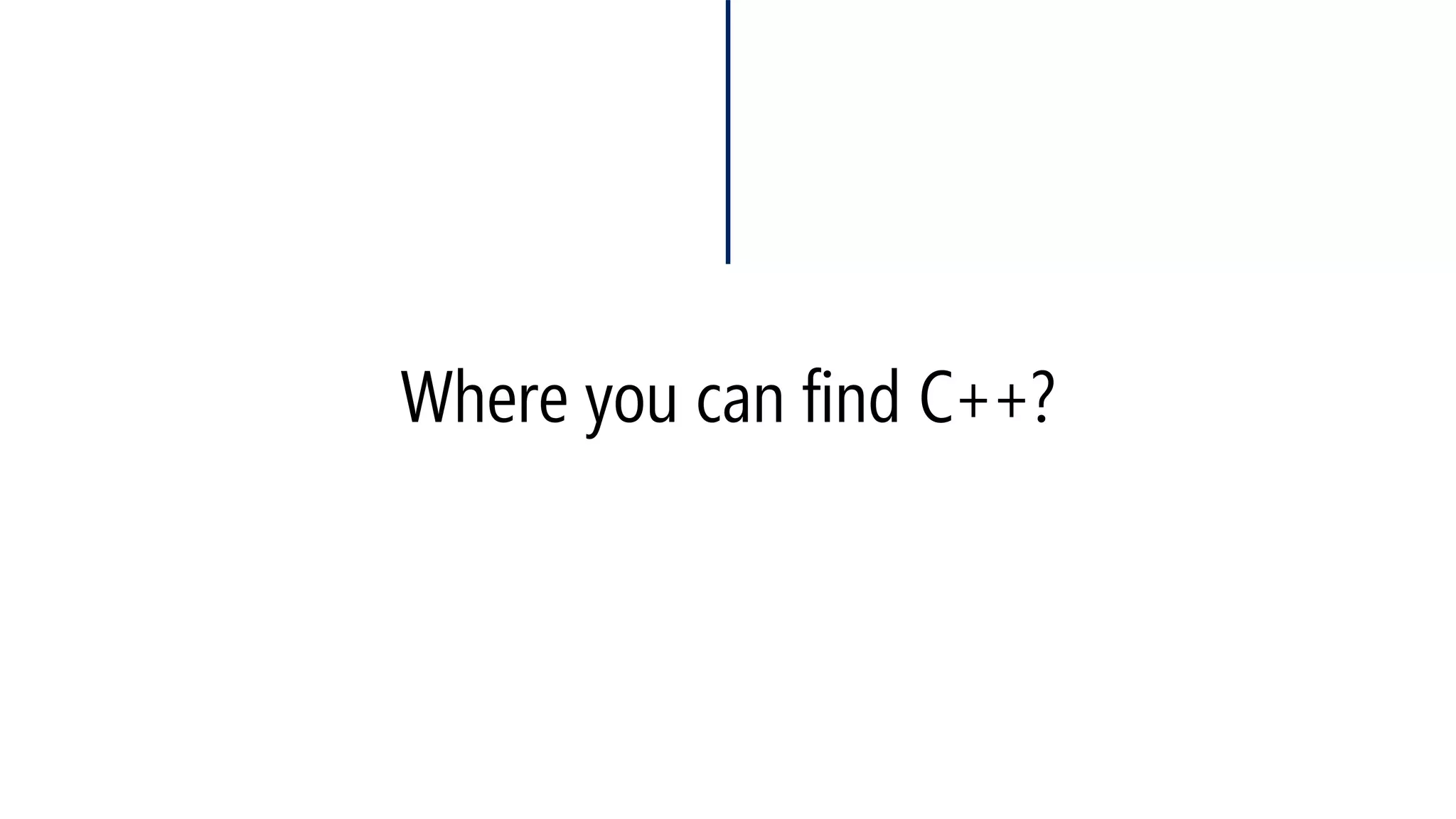 Where you can find C++?  