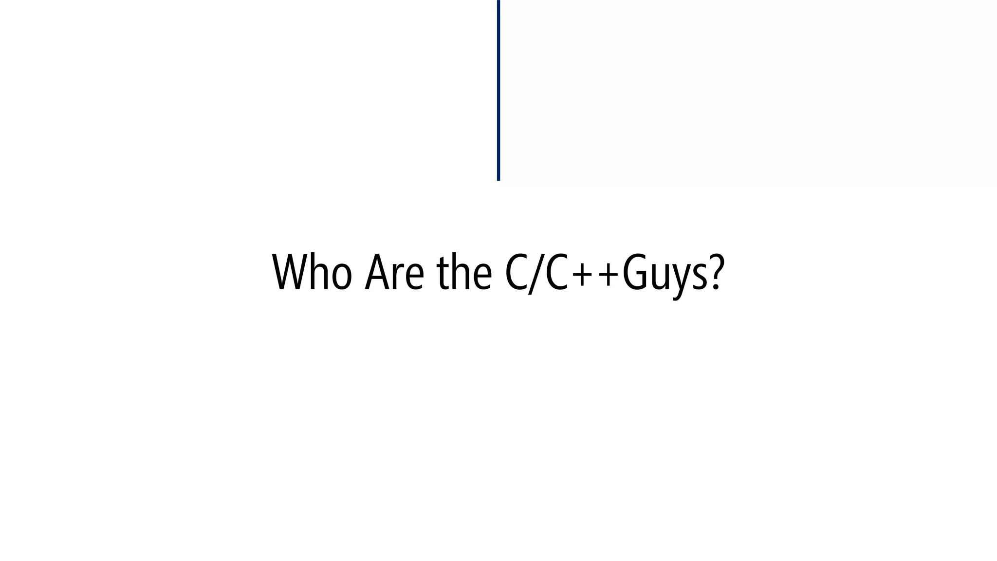 Who Are the C/C++Guys?  