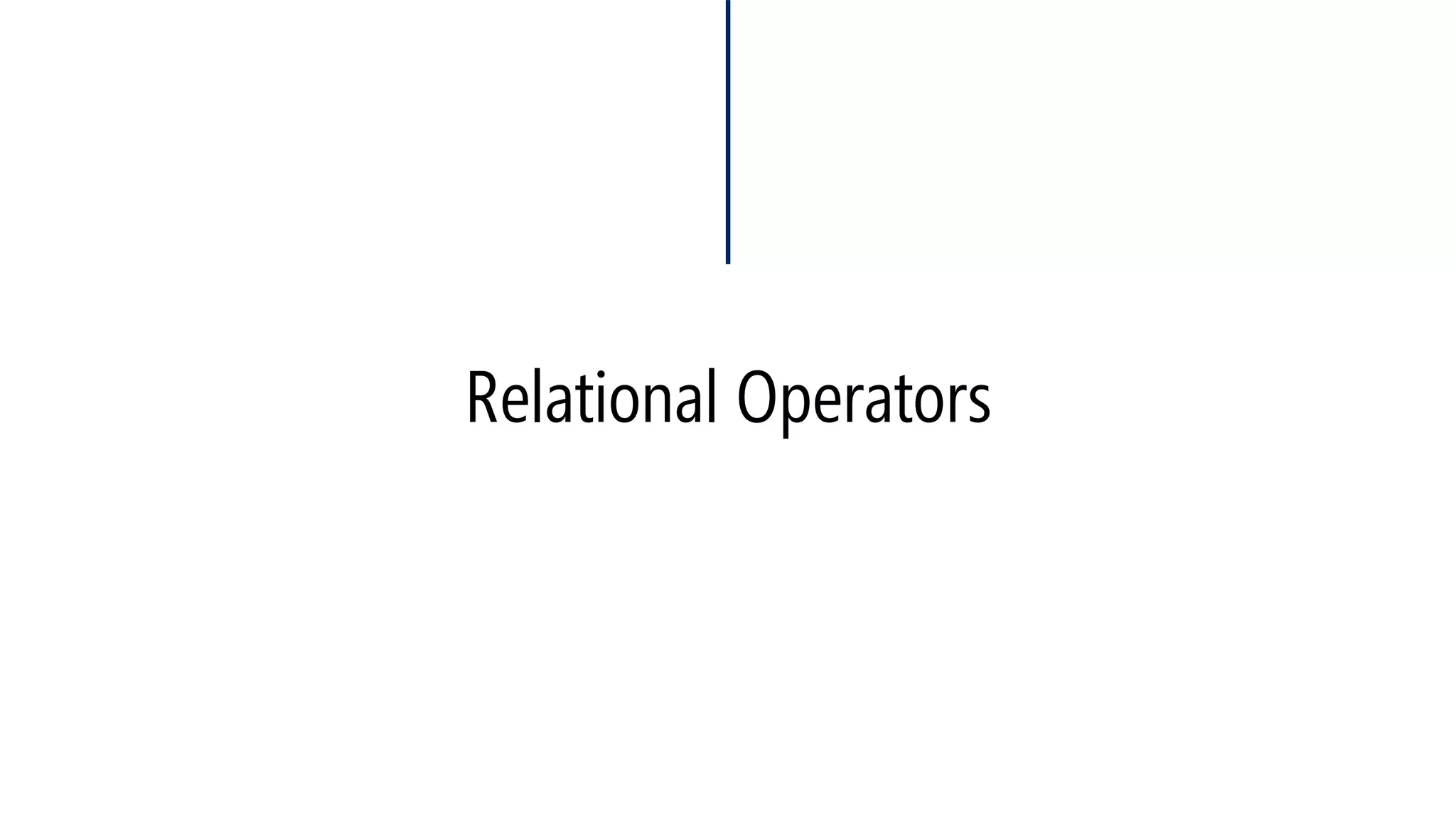 Relational Operators 
voidmain() 
{ 
intc=1, a=0; 
if(c==2) 
{ 
c=9; 
} 
cout<<c<<endl; 
system("pause"); 
} 
1 
#include<iostream> 
usingnamespace::std; 
voidmain() 
{ 
intc=1, a=0; 
if(c++==2) 
{ 
c=9; 
} 
cout<<c<<endl; 
system("pause"); 
} 
2  
