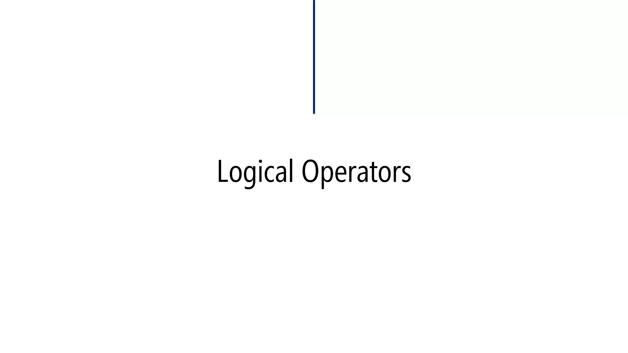 Logical Operators 
#include<iostream> 
usingnamespace::std; 
voidmain() 
{ 
intc = 1, a; 
if((a == 0 ) && (c == 1)) 
{ 
c = 9; 
} 
cout<< c << endl; 
} 
9 
#include<iostream> 
usingnamespace::std; 
voidmain() 
{ 
intc = 1, a; 
if((a == 0 ) && (c == 2)) 
{ 
c = 9; 
} 
cout<< c << endl; 
} 
1  