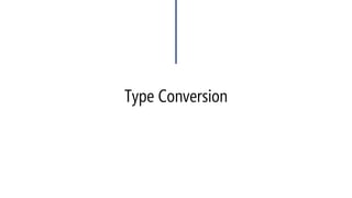 Type Conversion  