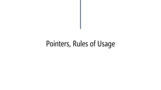 Pointers, Rules of Usage  