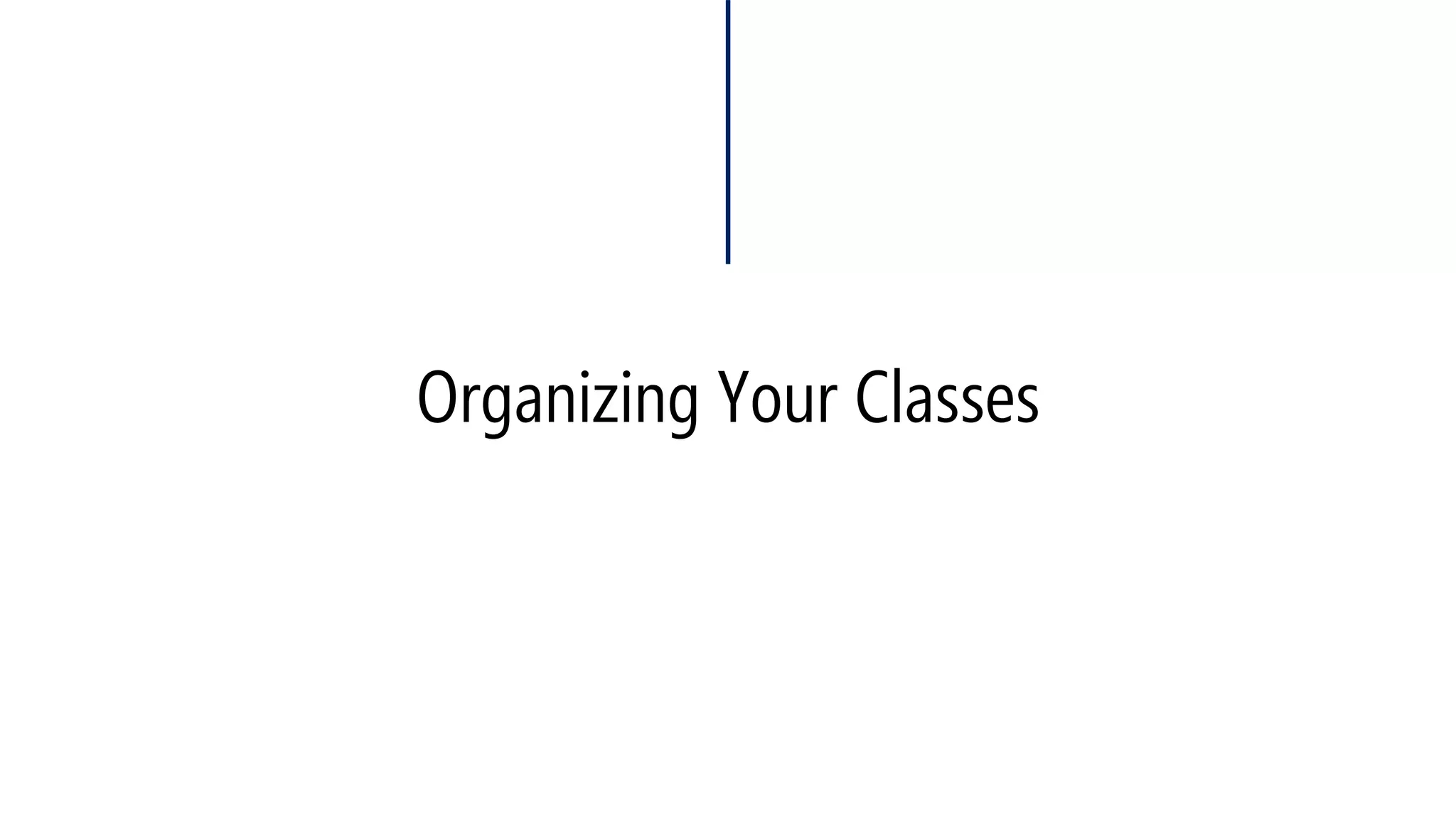 Organizing Your Classes  