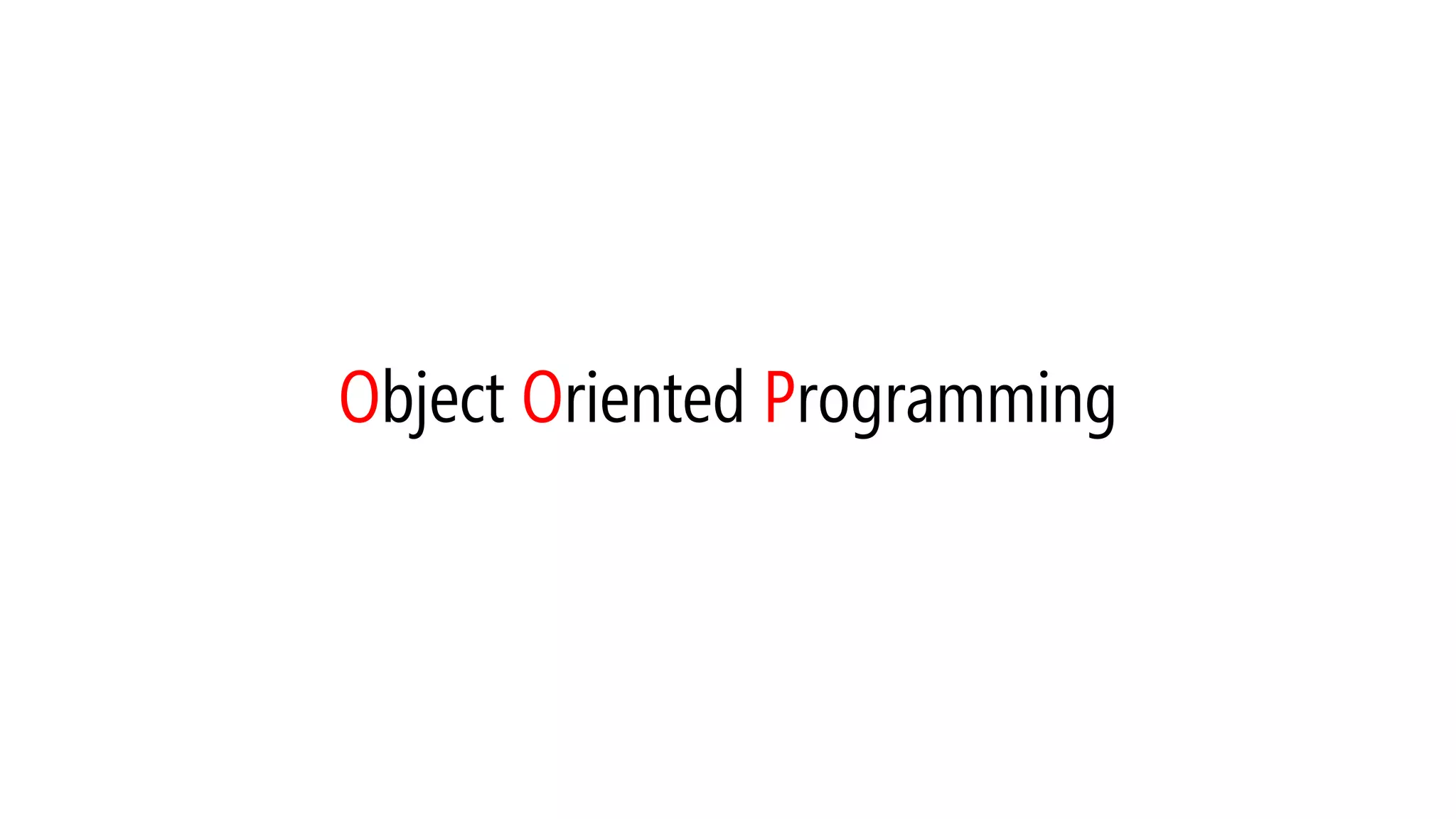 Object Oriented Programming  