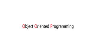Object Oriented Programming  