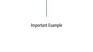 Important Example  