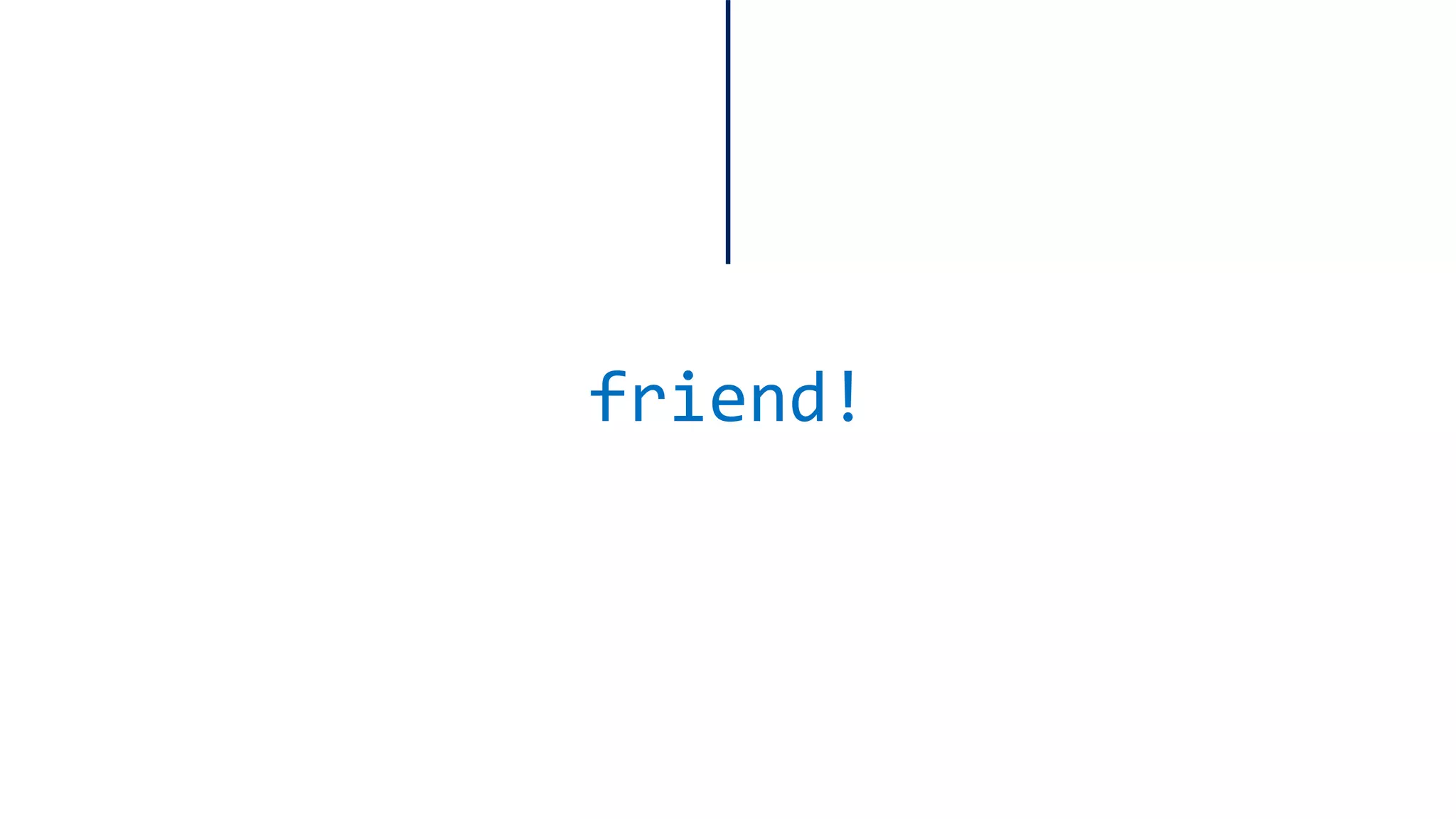 friend!  