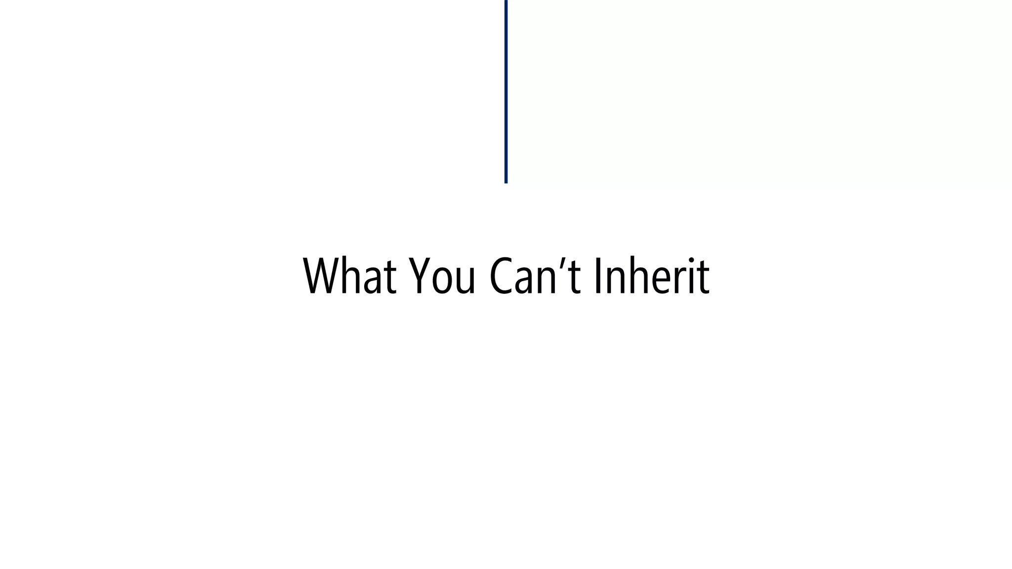 What You Can’t Inherit  