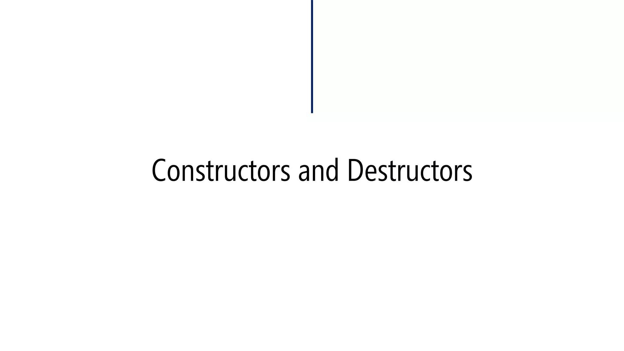 Constructors and Destructors  