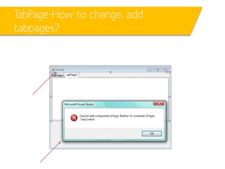 TabPage-How to change, add
tabpages?
• If copying and pasting in the selected area like following

 