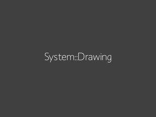 System::Drawing

 