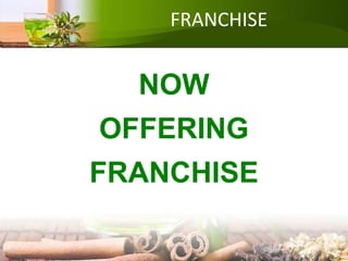 FRANCHISE
NOW
OFFERING
FRANCHISE
 
