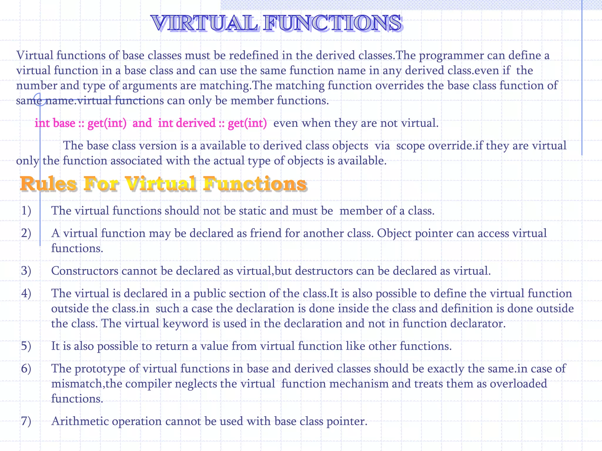 {    d=20;    }  void  display()   {   cout<<“\n value d = “<<d;     }};    int  main()  {  second  s;  s.first ::display();    // invokes  base class function  s.display();             //  invokes  derived class  function.     }